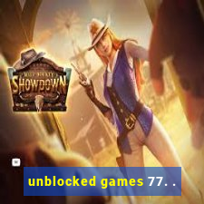 unblocked games 77. .